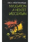 Erich Maria Remarque - Nyugaton a helyzet változatlan