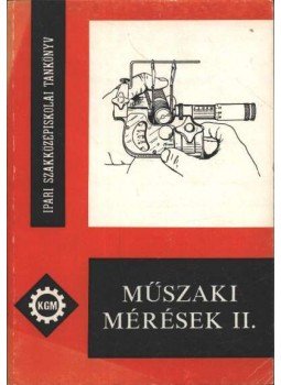 Fábián Tibor, Tarcai László - Műszaki mérések II. Fábián Tibor, Tarcai László - Műszaki mérések II., Budapest 1979 antikvár könyv