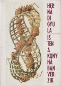 Hernádi Gyula - Isten a konyhában vérzik