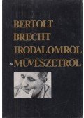 Brecht, Bertolt - Irodalomról és művészetről