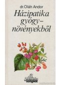 Dr. Oláh Andor - Házipatika gyógynövényekből