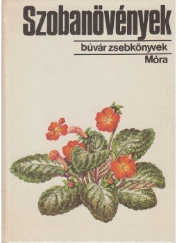 Sulyok Mária - Szobanövények Sulyok Mária - Szobanövények, Budapest 1988 antikvár könyv
