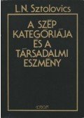 Sztolovics L. N. - A szép kategóriája és a társadalmi eszmény