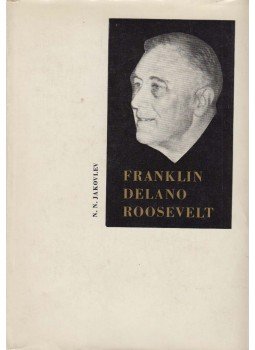 Jakovlev, N. N. - Franklin Delano Roosevelt Jakovlev, N. N. - Franklin Delano Roosevelt, Budapest 1967 antikvár könyv