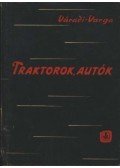 Varga Frigyes,Váradi János - Traktorok - autók