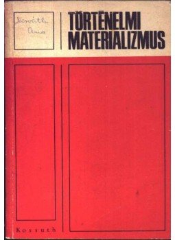 Regős Gáborné - Történelmi materializmus Regős Gáborné - Történelmi materializmus, 1970 antikvár könyv