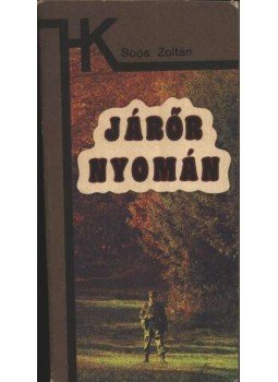 Soós Zoltán - Járőr nyomán Soós Zoltán - Járőr nyomán, 1986 antikvár könyv
