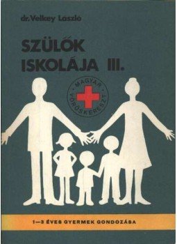Velkey László - Szülők iskolája III. Velkey László - Szülők iskolája III., Budapest 0 antikvár könyv