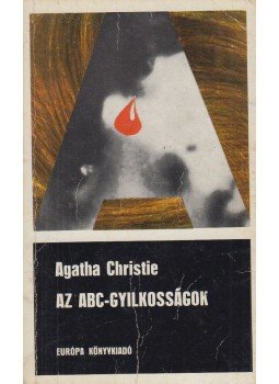 Agatha Christie - Az ABC-gyilkosságok Agatha Christie - Az ABC-gyilkosságok, Budapest 1975 antikvár könyv