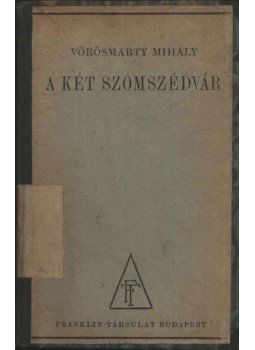 Vörösmarty Mihály - A két szomszédvár Vörösmarty Mihály - A két szomszédvár, 0 antikvár könyv