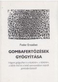 Fodor Erzsébet - Gombafertőzések gyógyítása