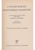 Chalmers, P. R. - A Walesi Herceg keletafrikai vadászútja