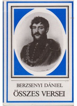 Berzsenyi Dániel - Berzsenyi Dániel összes versei Berzsenyi Dániel - Berzsenyi Dániel összes versei, Budapest 1982 antikvár könyv