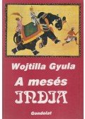 Wojtilla Gyula - A mesés India