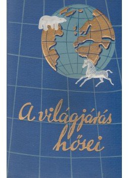 Andrews, Roy Chapman - A Sarkoktól az Egyenlítőig, Budapest 0 antikvár könyv