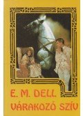 Dell, E. M. - Várakozó szív