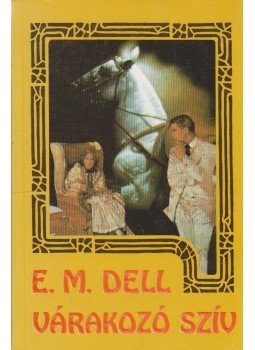 Dell, E. M. - Várakozó szív Dell, E. M. - Várakozó szív, Budapest 1991 antikvár könyv