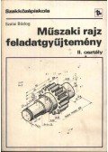 Szalai Bódog - Műszaki rajz feladatgyűjtemény (A, B variáns)