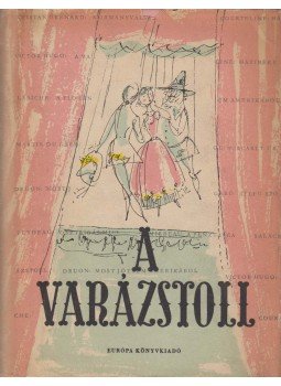 Courteline, Georges, Sage, Alain-René Le, Labiche, E., Marc-Michel, Bernard, Tristan, Feydeau, Georges, Salacrou, Armand, Maurice Druon, Victor Hugo, OCTAVE MIRBEAU , Roger Martin du Gard - A varázstoll Courteline, Georges, Sage, Alain-René Le, Labiche, E., Marc-Michel, Bernard, Tristan, Feydeau, Georges, Salacrou, Armand, Maurice Druon, Victor Hugo, OCTAVE MIRBEAU , Roger Martin du Gard - A varázstoll, Budapest 1957 antikvár könyv
