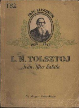 Lev Tolsztoj - Ivan Iljics halála Lev Tolsztoj - Ivan Iljics halála, Budapest 1953 antikvár könyv