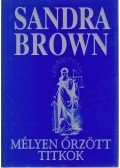 Sandra Brown - Mélyen őrzött titkok