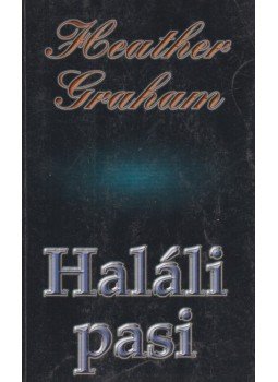 Graham, Heather - Haláli pasi Graham, Heather - Haláli pasi, Budapest 2000 antikvár könyv