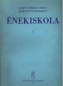 Kerényi Miklós György, Kerényiné Kéri Margit - Énekiskola I Kerényi Miklós György, Kerényiné Kéri Margit - Énekiskola I, Budapest 1980 antikvár könyv