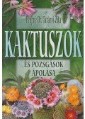 Pappné Dr. Tarányi Zita - Kaktuszok és pozsgások ápolása