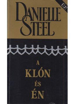 Danielle Steel - A klón és én Danielle Steel - A klón és én, Budapest 1998 antikvár könyv