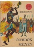 Németh Imre - Őserdők mélyén