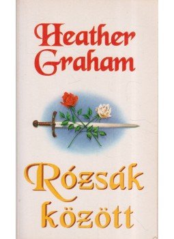 Graham, Heather - Rózsák között Graham, Heather - Rózsák között, Debrecen 1998 antikvár könyv