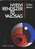 Zsilka János - Nyelvi rendszer és valóság