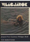 Cousteau, JacQues-Yves,Diolé, Philippe - Vízi barátaink
