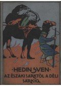 Sven Hedin - Az Északi Sarktól a Déli Sarkig