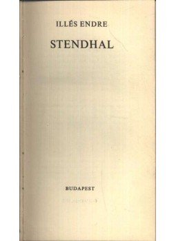 Illés Endre - Stendhal Illés Endre - Stendhal, Budapest 1972 antikvár könyv