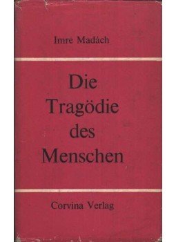 Madách Imre - Die Tragödie des Menschen Madách Imre - Die Tragödie des Menschen, Budapest 1970 antikvár könyv