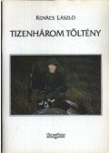 Kovács László - Tizenhárom töltény (dedikált)
