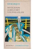 Erich Maria Remarque - Nyugaton a helyzet változatlan