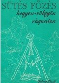 Dobozy László - Sütés-főzés hegyen-völgyön, vízparton