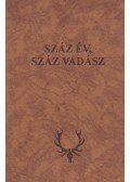 Békés Sándor - Száz év, száz vadász
