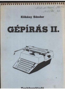 Kökény Sándor - Gépírás II. Kökény Sándor - Gépírás II., Budapest 1990 antikvár könyv