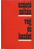 Szántó Zoltán - Vég és kezdet