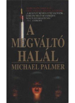 Palmer, Michael - A megváltó halál Palmer, Michael - A megváltó halál, Budapest 1992 antikvár könyv