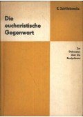 Schillebeeckx, Edward - Die eucharistisvhe Gegenwart