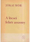 Jókai Mór - A lőcsei fehér asszony
