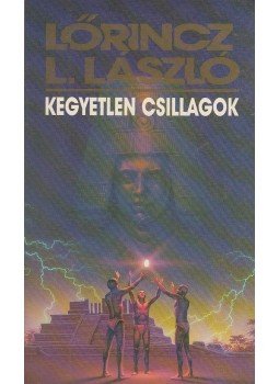 LŐRINCZ L. LÁSZLÓ - Kegyetlen csillagok LŐRINCZ L. LÁSZLÓ - Kegyetlen csillagok, Budapest 1992 antikvár könyv