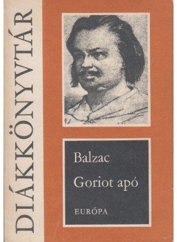 Honoré de Balzac - Goriot apó Honoré de Balzac - Goriot apó, Budapest 1972 antikvár könyv