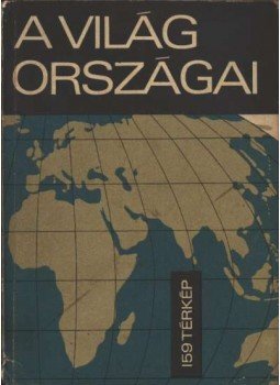 Szegedi Nándor Dr. - A világ országai Szegedi Nándor Dr. - A világ országai, Budapest 1971 antikvár könyv