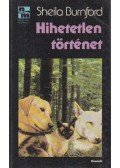 Burnford, Sheila - Hihetetlen történet