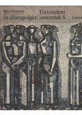 Bíró Ferencné - Történelem és állampolgári ismeretek 8. I. kötet